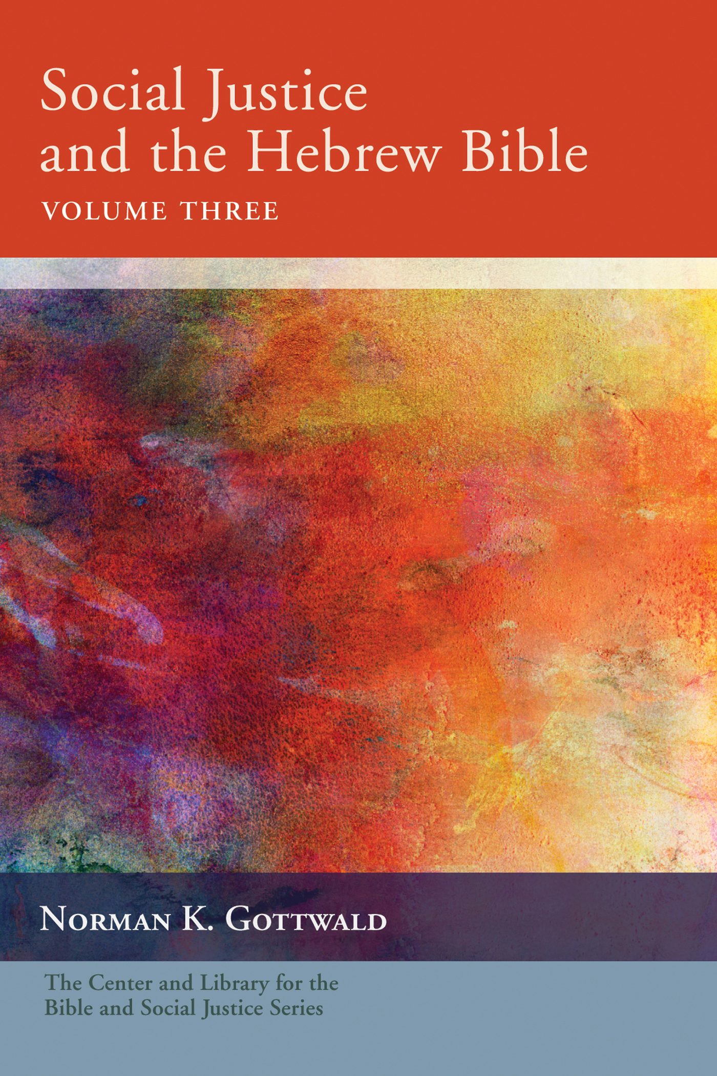 Cover of Social Justice and the Hebrew Bible, Volume Three