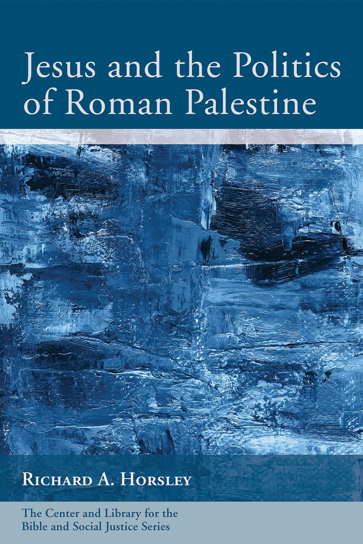 Cover of Jesus and the Politics of Roman Palestine